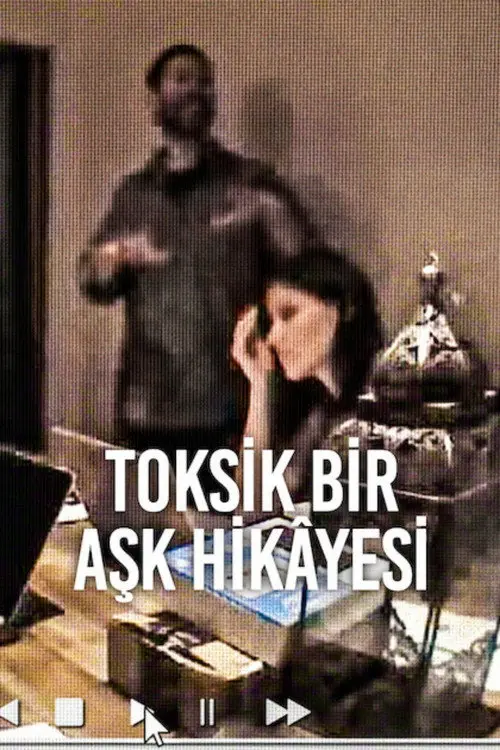 Toksik Bir Aşk Hikâyesi